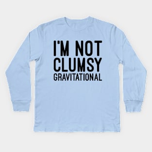 I'm not clumsy Kids Long Sleeve T-Shirt